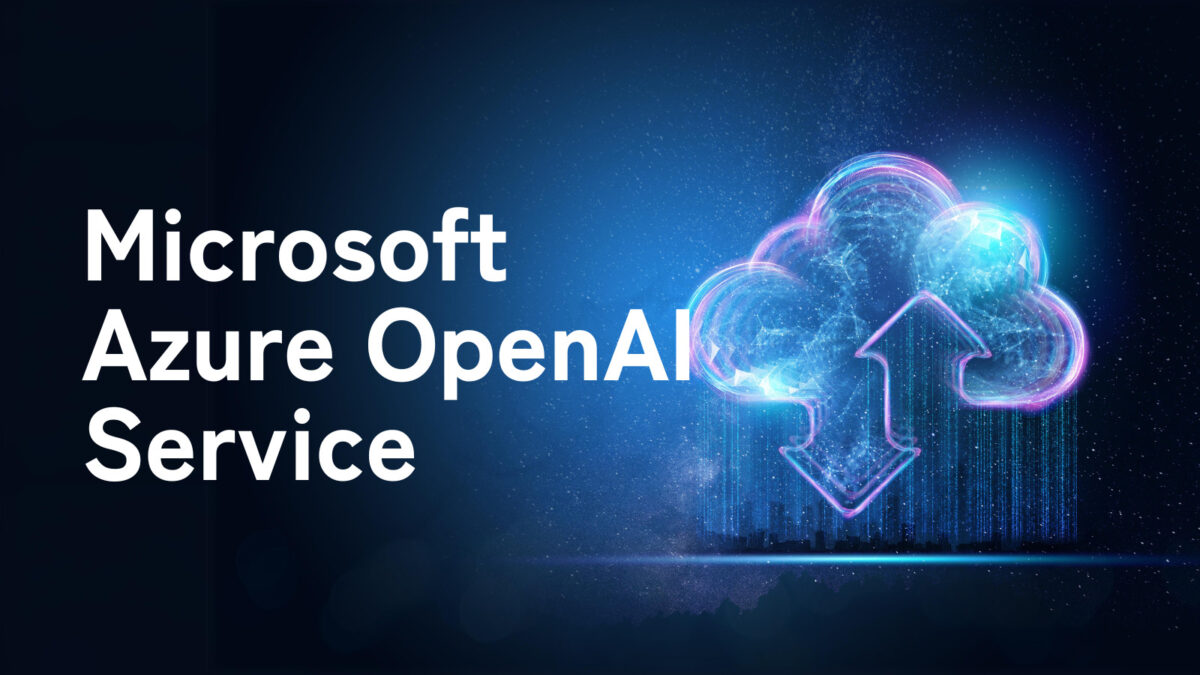 Azure OpenAI Serviceとは？使えるモデルは？APIやRAGでChatGPTをセキュア活用・カスタマイズする方法を徹底解説！