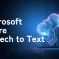 Microsoft Azure Speech to Textとは？音声即テキスト化のメリット・活用事例5選徹底解説！