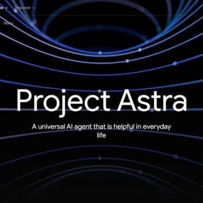 Project Astraとは？Googleが描くAIアシスタントの特徴・技術基盤・活用シーンを徹底解説！