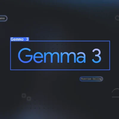 Google、最新オープンモデル「Gemma 3」を発表。単一GPUで動作する高性能・軽量AIモデル