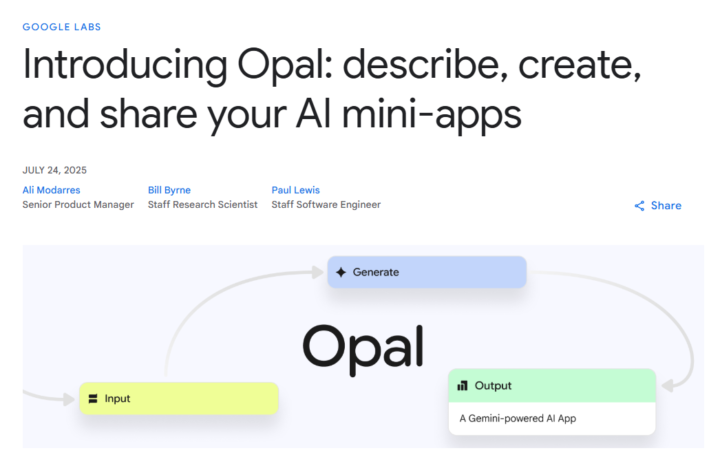 Google、自然言語でAIミニアプリを作成できる実験的ツール「Opal」を米国限定でパブリックベータ版として提供開始